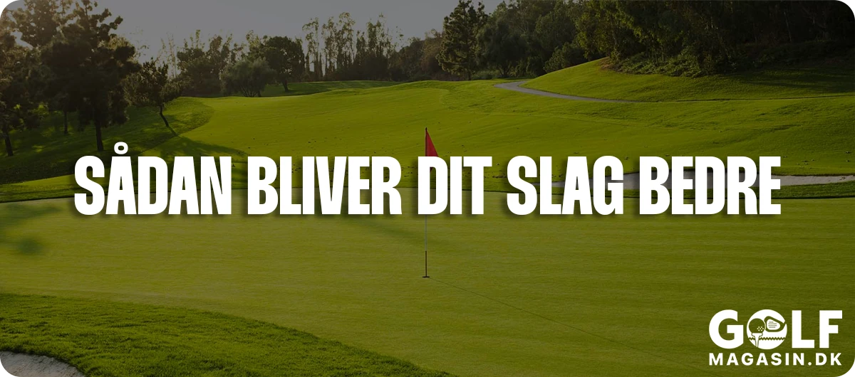 Sådan forbedrer du dine fairway kølle slag