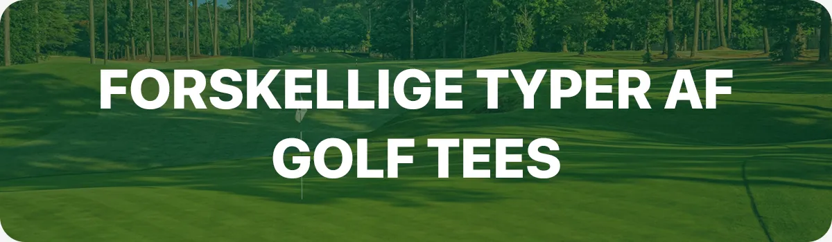 Forskellige typer af golf tees