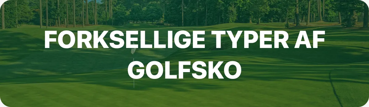 Forskellige typer af golfsko