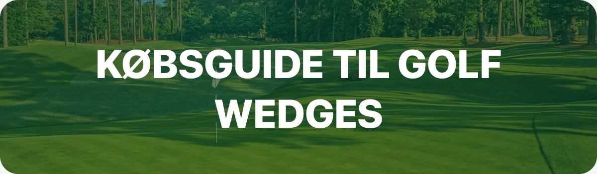 Købsguide til golf wedges