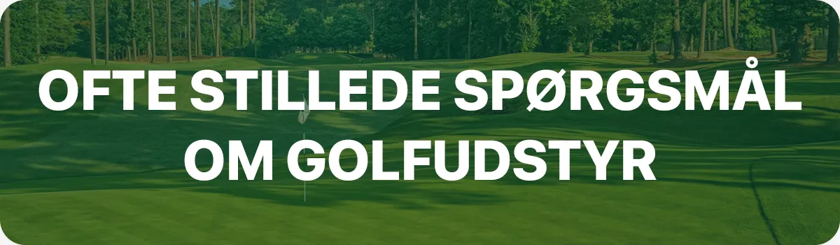 Ofte stillede spørgsmål om golfudstyr