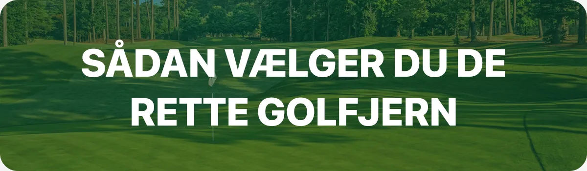 Sådan vælger du de rette golfjern