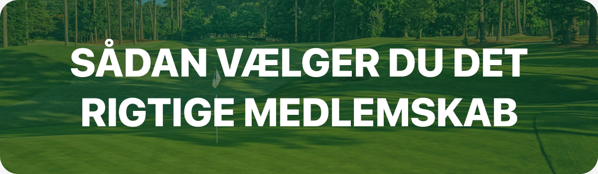 Sådan vælger du det rette golfmedlemskab