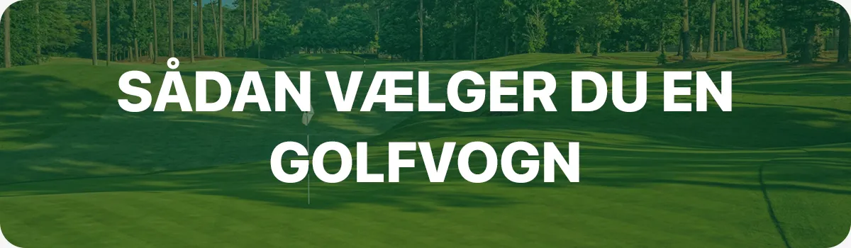 Sådan vælger du en golfvogn